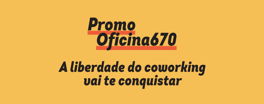 Card informativo com design: Promo Oficina670, a liberdade do coworking vai te conquistar - conteúdo em: Oficina670 comemora o mês do coworking com promoções especiais