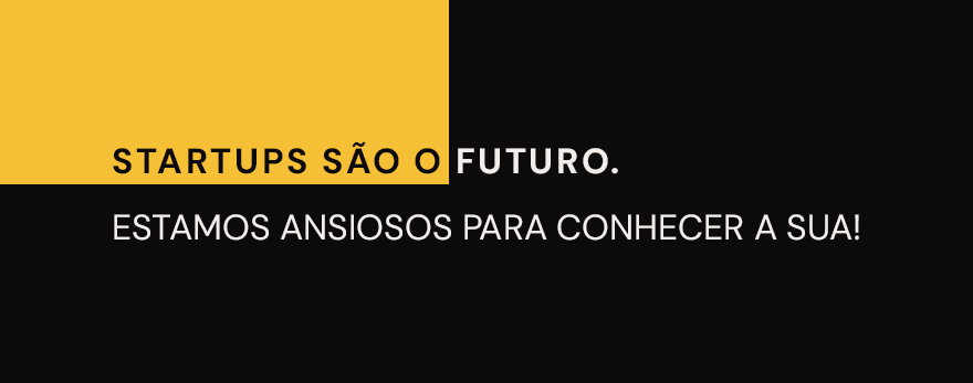 Design ilustrativo com texto: startups são o futuro. Estamos ansiosos para conhecer a sua! - coworking para startups