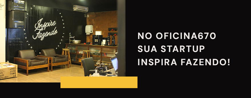 Imagem ilustrativa da cozinha e sala do Oficina670. Ao lado, a frase "No oficina670 sua startuop inspira fazendo" - em coworking e startup